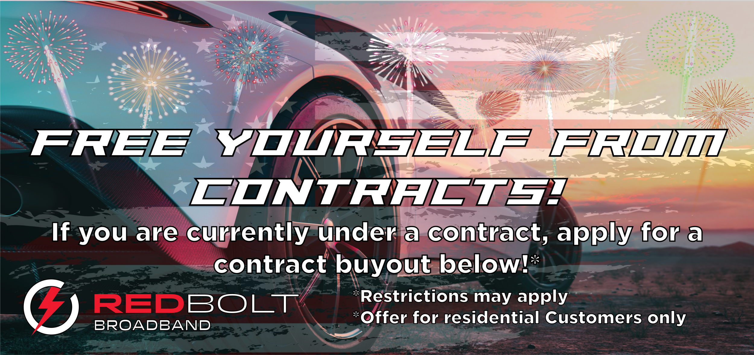 Fireworks and American flag overlay on a car. Free Yourself From Contracts. Apply for a contract buyout below.